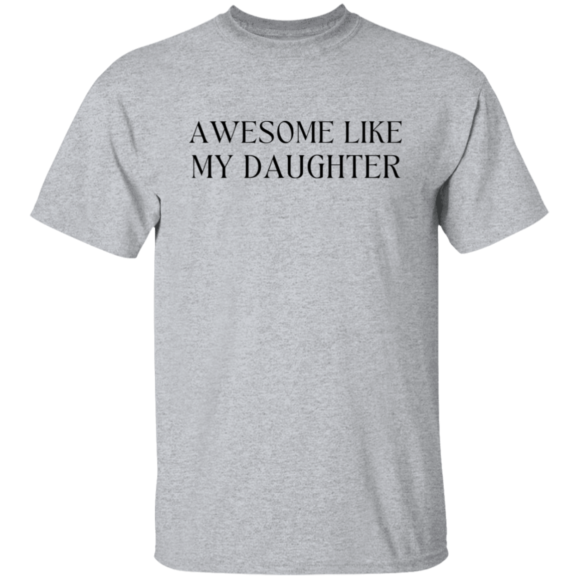 Awesome like my daughter T-Shirt